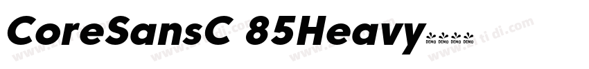 CoreSansC 85Heavy字体转换 CoreSansC 85Heavy字体转换